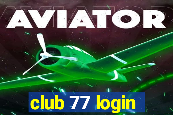 club 77 login