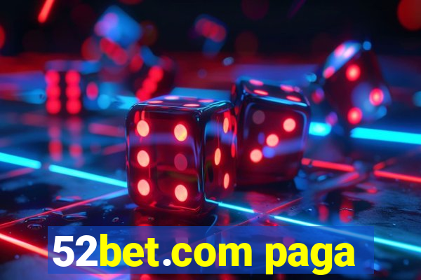 52bet.com paga