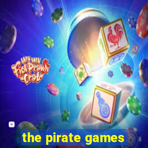 the pirate games