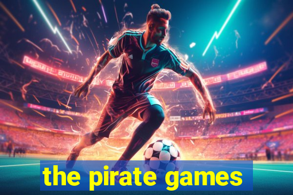 the pirate games