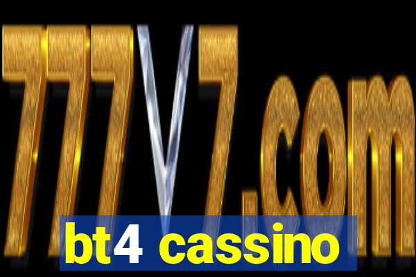 bt4 cassino