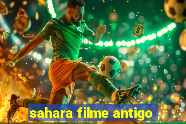 sahara filme antigo