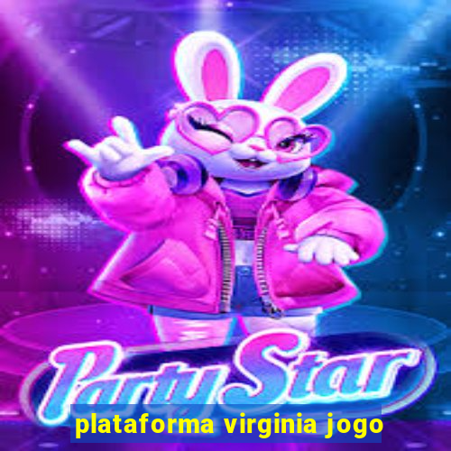 plataforma virginia jogo