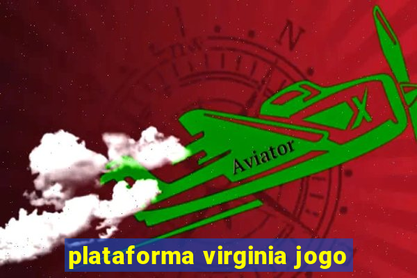 plataforma virginia jogo