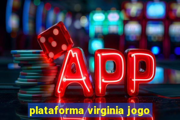 plataforma virginia jogo