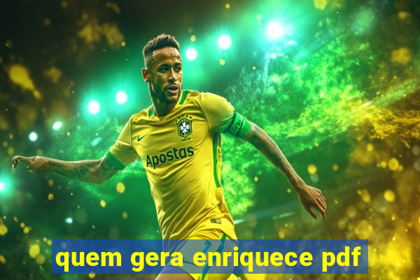 quem gera enriquece pdf