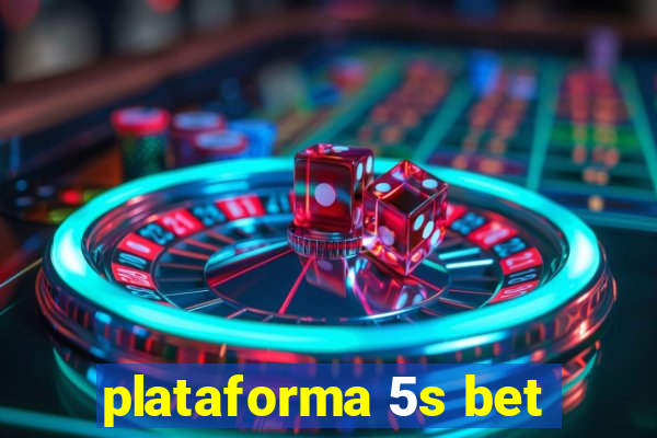 plataforma 5s bet