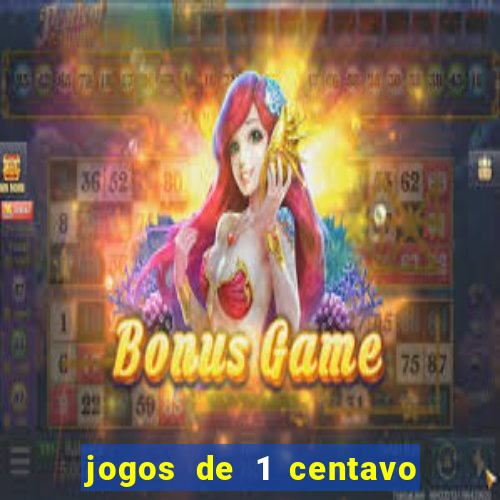 jogos de 1 centavo na blaze