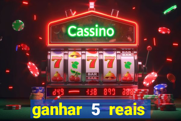 ganhar 5 reais agora pix