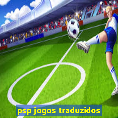 psp jogos traduzidos