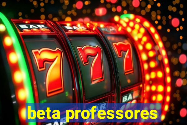 beta professores