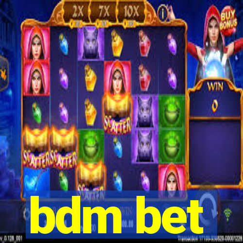 bdm bet