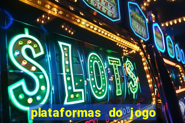 plataformas do jogo do tigrinho