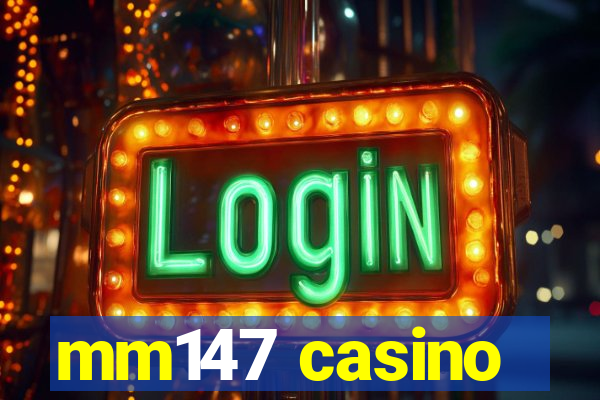 mm147 casino