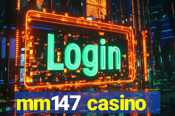 mm147 casino