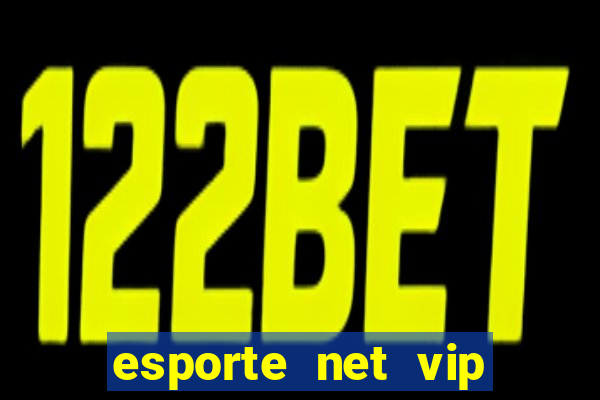 esporte net vip bet apostas