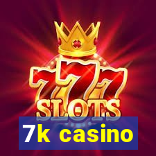 7k casino