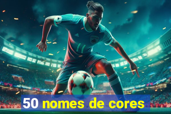 50 nomes de cores