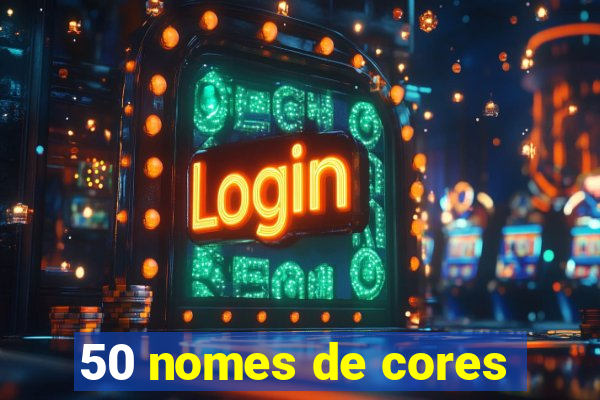 50 nomes de cores