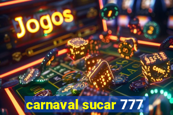 carnaval sucar 777