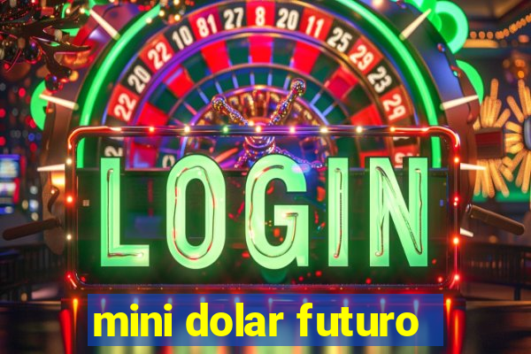 mini dolar futuro