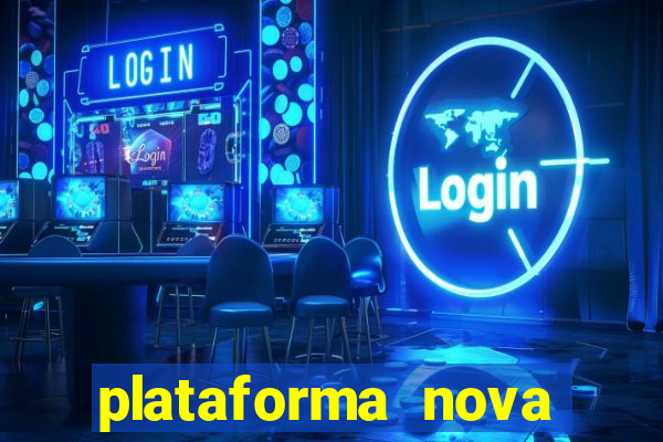 plataforma nova pagando bem