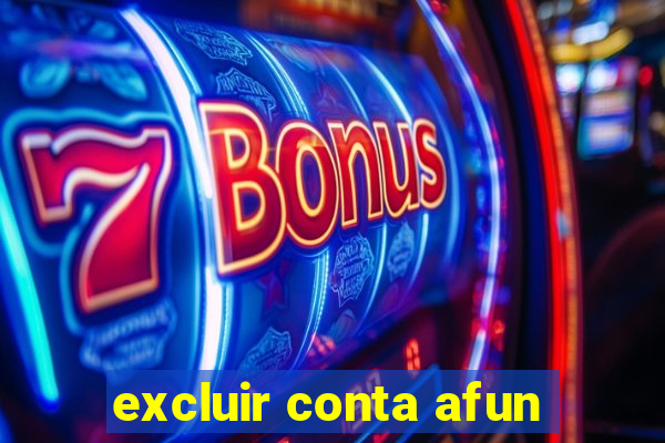 excluir conta afun