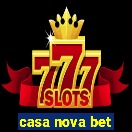 casa nova bet