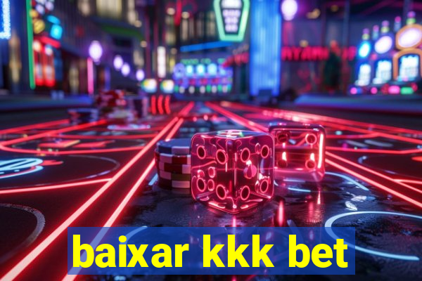 baixar kkk bet