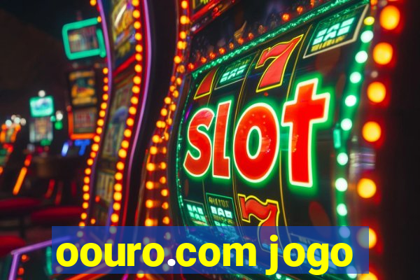 oouro.com jogo