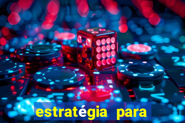 estratégia para jogar na roleta