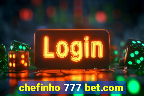 chefinho 777 bet.com