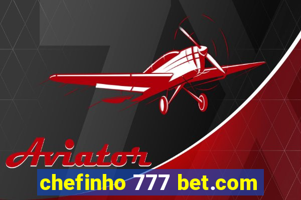 chefinho 777 bet.com