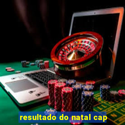 resultado do natal cap