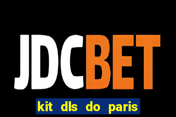 kit dls do paris saint germain