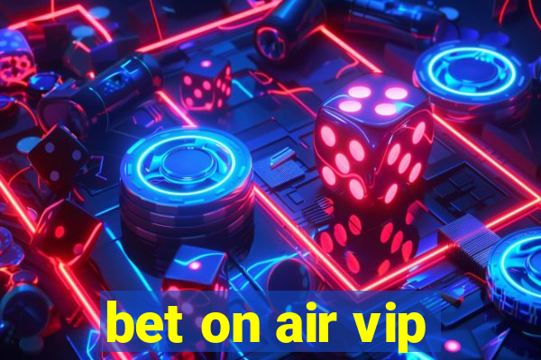 bet on air vip