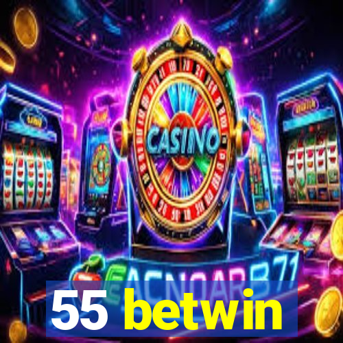 55 betwin