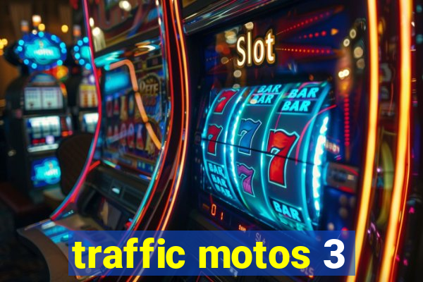 traffic motos 3