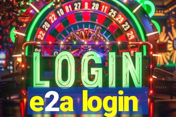 e2a login