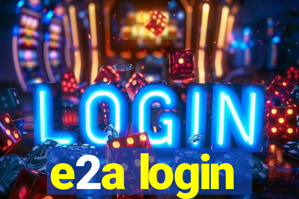 e2a login