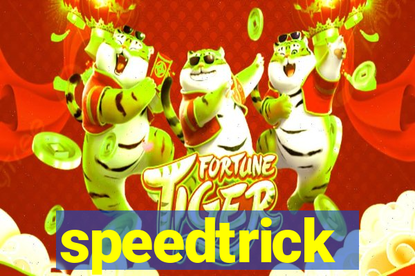 speedtrick