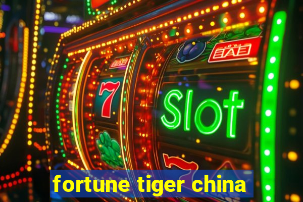 fortune tiger china