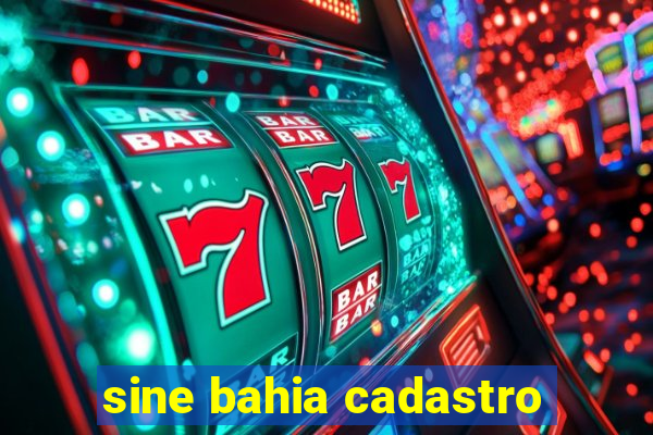 sine bahia cadastro