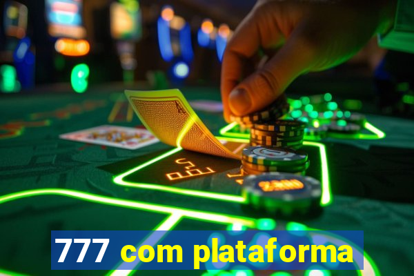 777 com plataforma