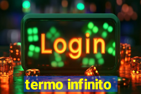 termo infinito