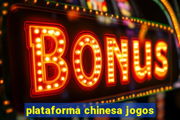 plataforma chinesa jogos