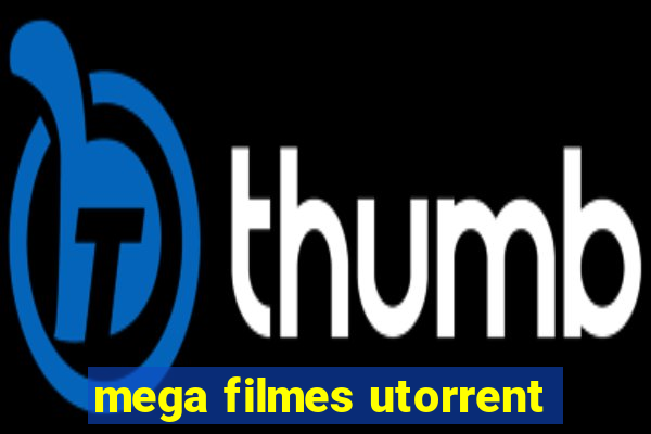 mega filmes utorrent