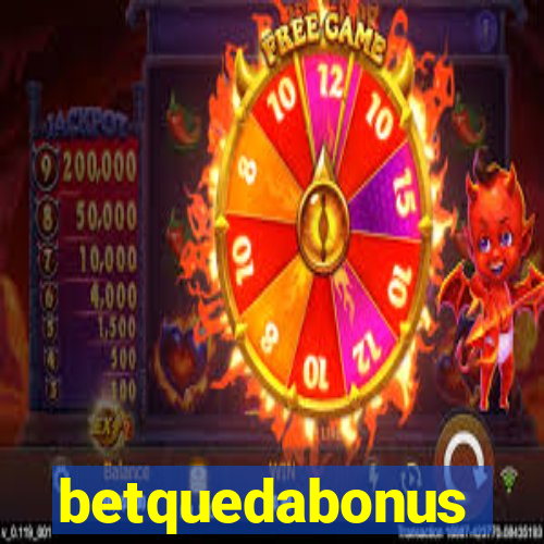 betquedabonus