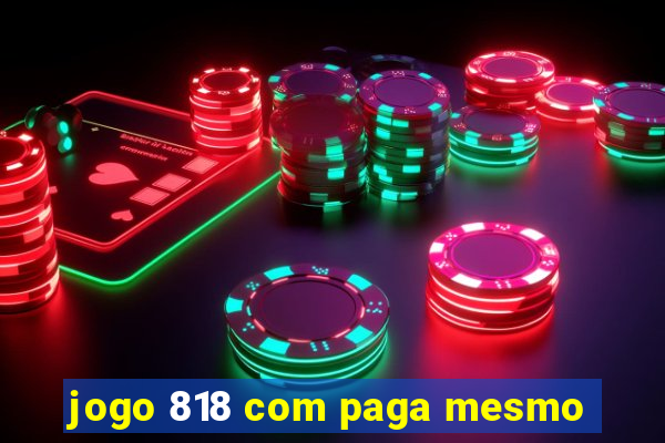 jogo 818 com paga mesmo