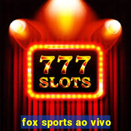 fox sports ao vivo